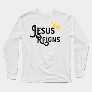 Jesus Reigns Christian Long Sleeve T-Shirt